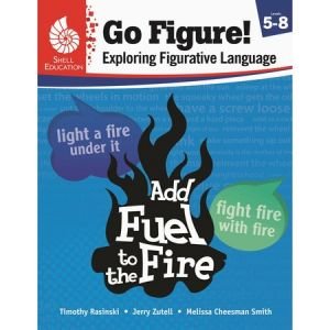 Shell Go Figure! Exploring Figurative Language, Levels 5-8 Printed Book by Timothy Rasinski, Jerry Zutell, Melissa Cheesman Smith